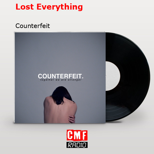 Lost Everything – Counterfeit