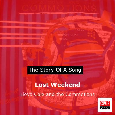 final cover Lost Weekend Lloyd Cole and the Commotions