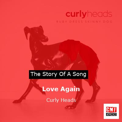 Love Again – Curly Heads
