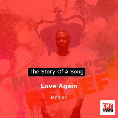 Love Again – Median