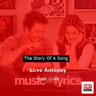 Love Autopsy – Hugh Grant