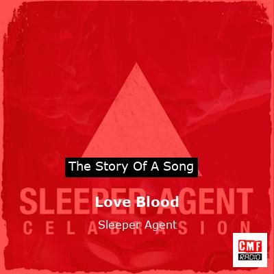 Love Blood – Sleeper Agent