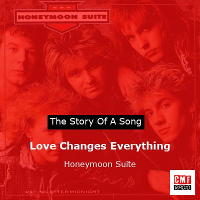 Love Changes Everything – Honeymoon Suite