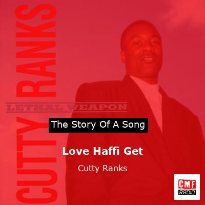 Love Haffi Get – Cutty Ranks