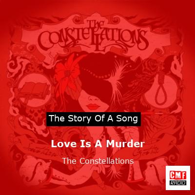 Love Is A Murder – The Constellations