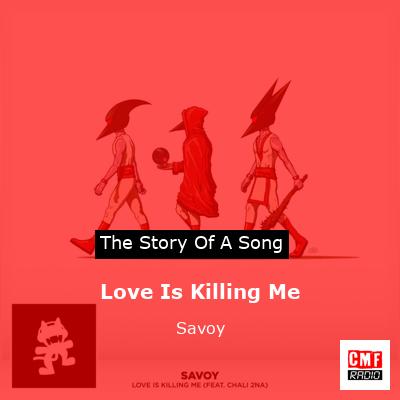 Love Is Killing Me – Savoy