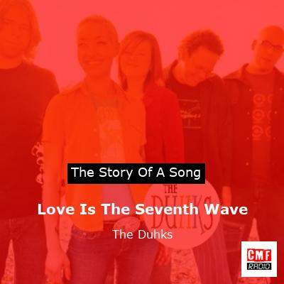 Love Is The Seventh Wave – The Duhks