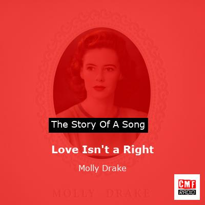 Love Isn’t a Right – Molly Drake