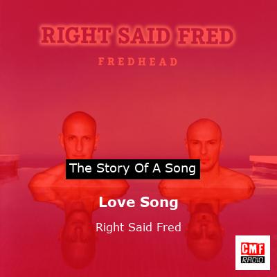 Love Song – Right Said Fred