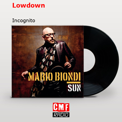 Lowdown – Incognito