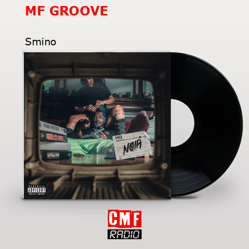 MF GROOVE – Smino