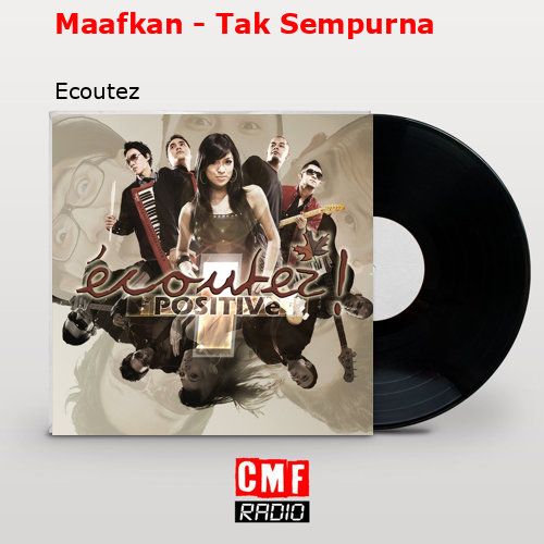 Maafkan – Tak Sempurna – Ecoutez