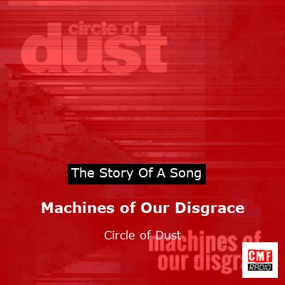 Machines of Our Disgrace – Circle of Dust