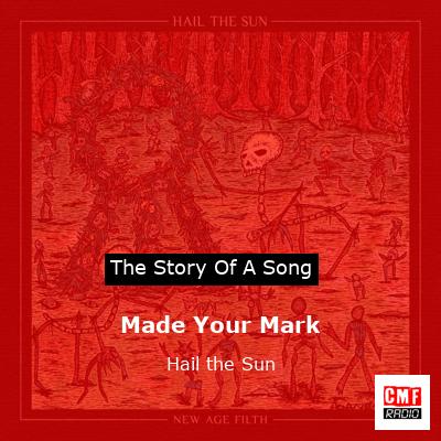 Made Your Mark – Hail the Sun