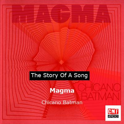 Magma – Chicano Batman