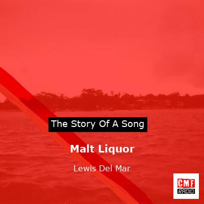 Malt Liquor – Lewis Del Mar