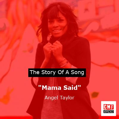 “Mama Said” – Angel Taylor