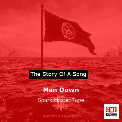 Man Down – Spark Master Tape