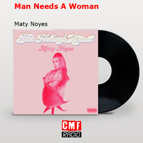 Man Needs A Woman – Maty Noyes