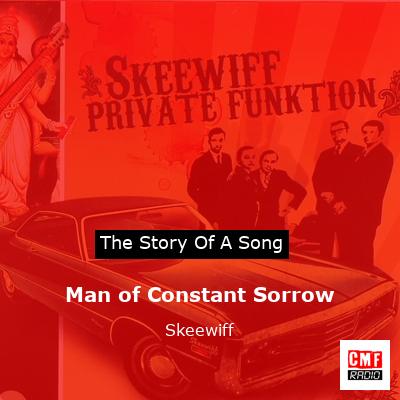 Man of Constant Sorrow – Skeewiff