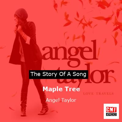 Maple Tree – Angel Taylor