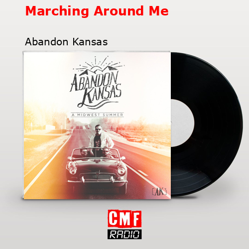 Marching Around Me – Abandon Kansas