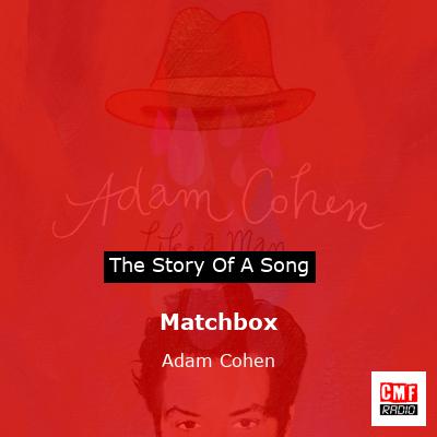 Matchbox – Adam Cohen