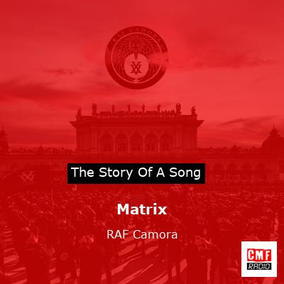 Matrix – RAF Camora