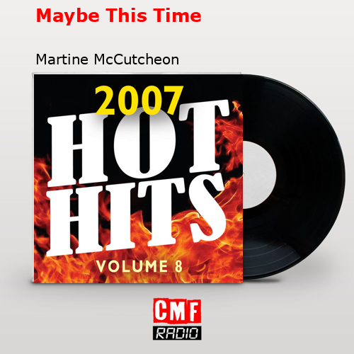 Maybe This Time – Martine McCutcheon