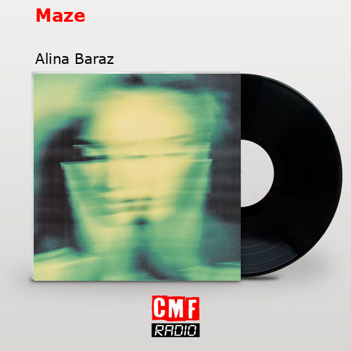 Maze – Alina Baraz
