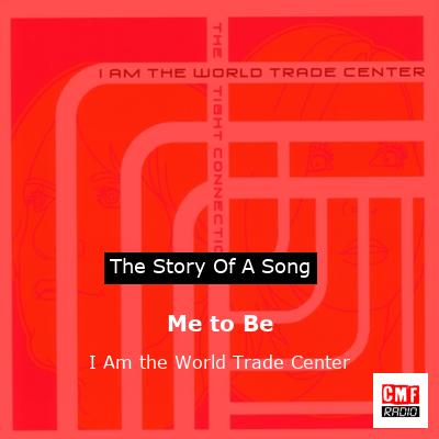 Me to Be – I Am the World Trade Center