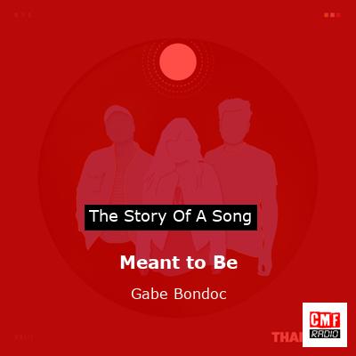 Meant to Be – Gabe Bondoc