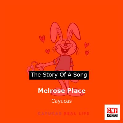Melrose Place – Cayucas