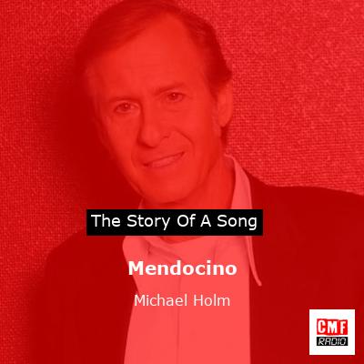 Mendocino – Michael Holm