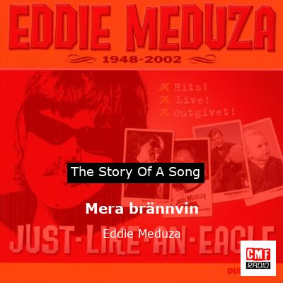 Mera brännvin – Eddie Meduza