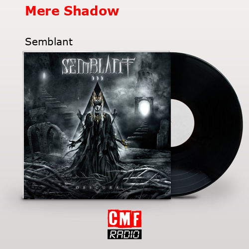 Mere Shadow – Semblant