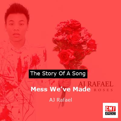 Mess We’ve Made – AJ Rafael