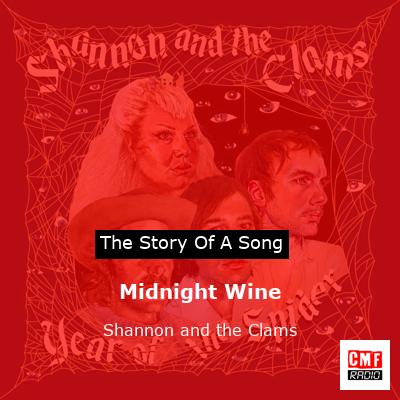 Midnight Wine – Shannon and the Clams