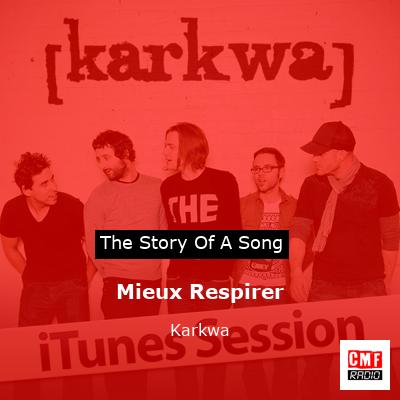 Mieux Respirer – Karkwa