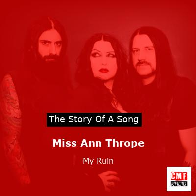 Miss Ann Thrope – My Ruin