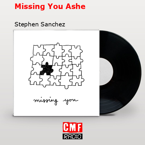Missing You Ashe – Stephen Sanchez