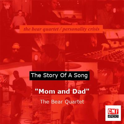 “Mom and Dad” – The Bear Quartet
