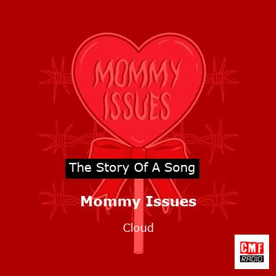 Mommy Issues – Cloud