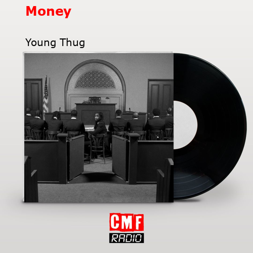 Money – Young Thug