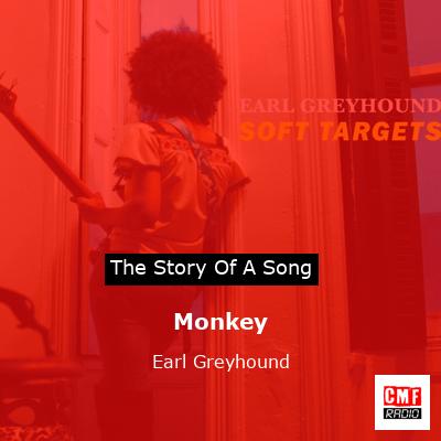 Monkey – Earl Greyhound