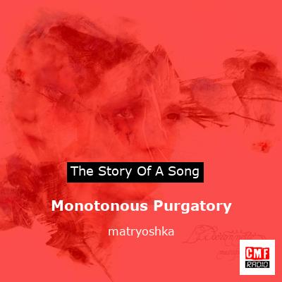 Monotonous Purgatory – matryoshka