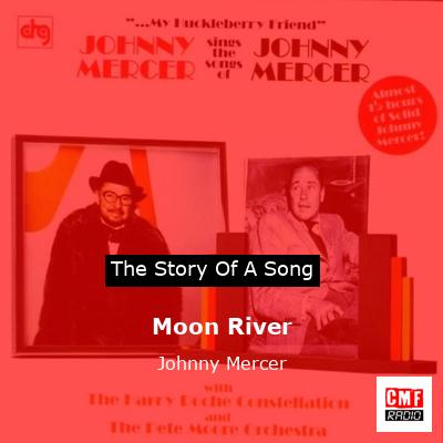 Moon River – Johnny Mercer