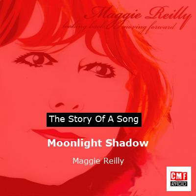Moonlight Shadow – Maggie Reilly