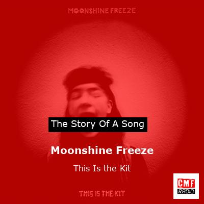 final cover Moonshine Freeze This Is the Kit