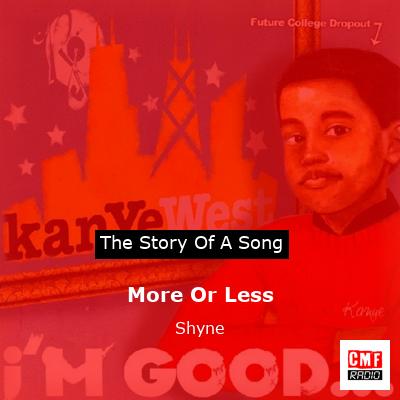 More Or Less – Shyne